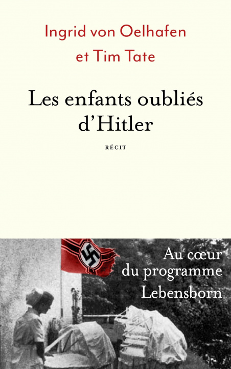 Kniha Les enfants oubliés d'Hitler Ingrid Von Oelhafen