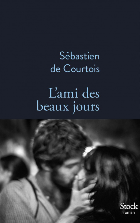 Книга L'ami des beaux jours Sébastien de Courtois