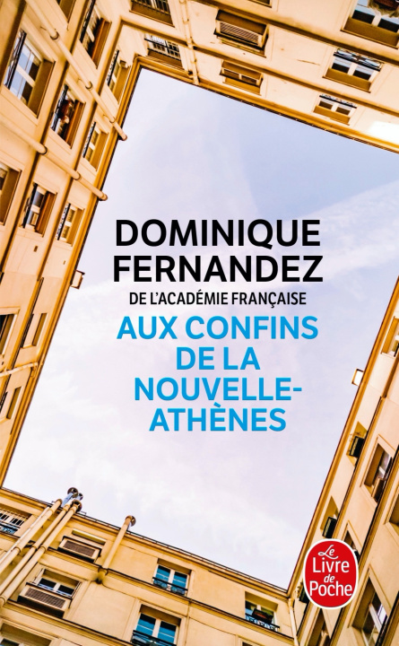 Kniha Aux confins de la Nouvelle-Athènes Dominique Fernandez