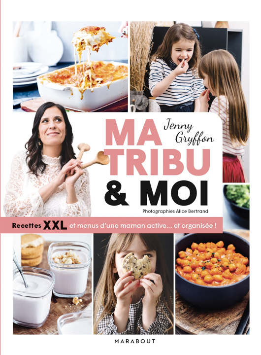 Könyv Ma tribu et moi - Recettes XXL et menus d'une maman active... et organisée ! Jenny Gryffon
