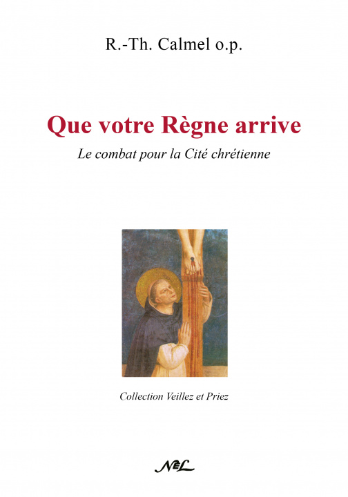 Book Que votre Règne arrive Père Roger-Thomas Calmel