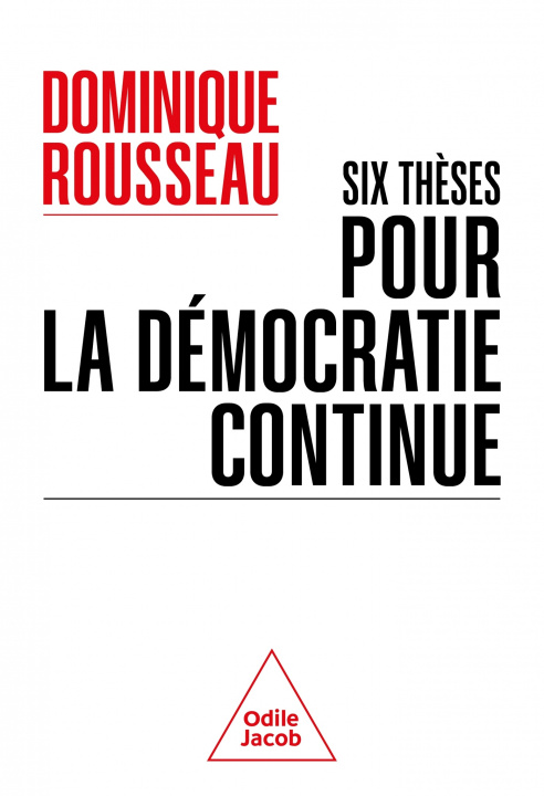 Carte Six thèses pour la démocratie continue Dominique Rousseau
