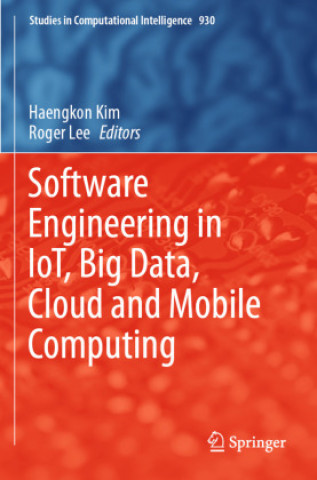 Knjiga Software Engineering in IoT, Big Data, Cloud and Mobile Computing Haengkon Kim