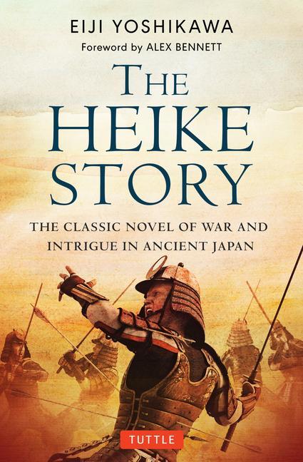 Carte The Heike Story: The Novel of Love and War in Ancient Japan Alexander Bennett