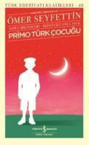 Buch Primo Türk Cocugu Toplu Hikayeleri Günümüz Türkcesiyle Ikinci Cilt 1911-1914 