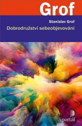 Könyv Dobrodružství sebeobjevování Stanislav Gro