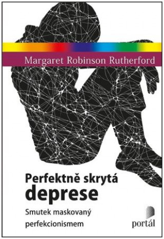 Книга Perfektně skrytá deprese Margaret Robinson Rutherford