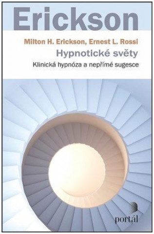 Książka Hypnotické světy Milton H. Erickson; Ernest L. Rossi