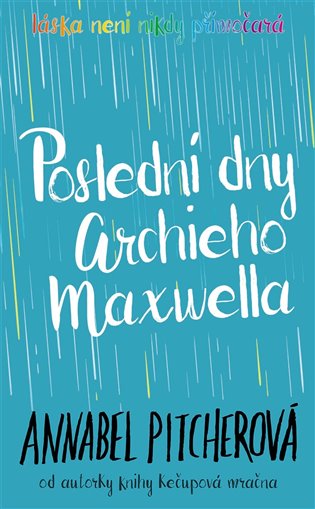 Book Poslední dny Archieho Maxwella Annabel Pitcherová