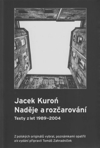 Kniha Jacek Kuroń. Naděje a rozčarování - Texty z let 1989-2004 Tomáš Zahradníček