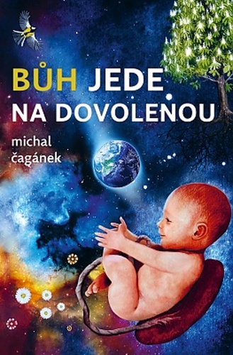 Kniha Bůh jede na dovolenou Michal Čagánek