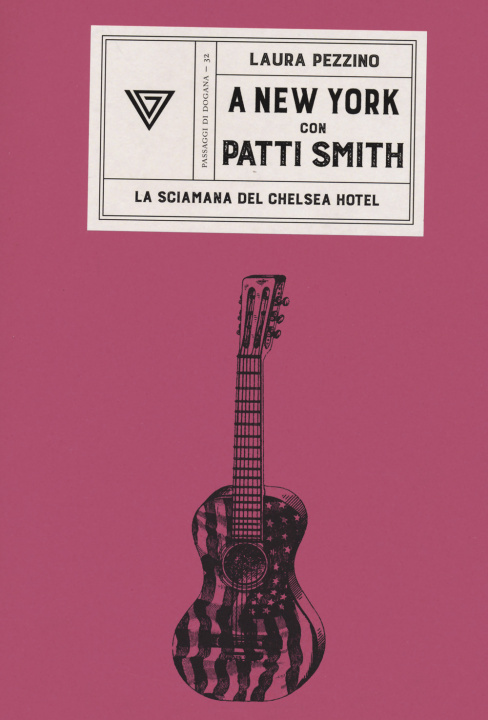 Книга A New York con Patti Smith. La sciamana del Chelsea Hotel Laura Pezzino
