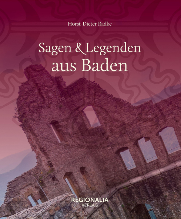 Knjiga Sagen und Legenden aus Baden Horst-Dieter Radke