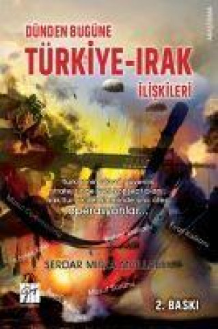 Kniha Dünden Bugüne Türkiye-Irak Iliskileri 