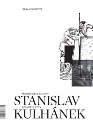 Kniha Mistr drobné grafiky Stanislav Kulhánek Irena Veverková