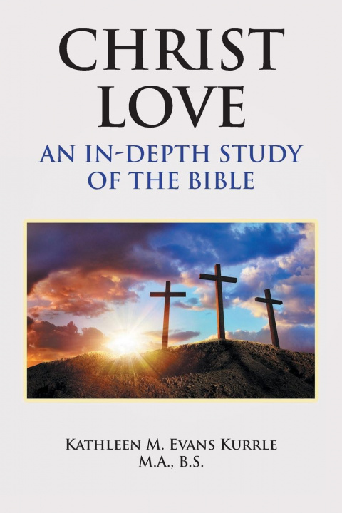 Knjiga Christ Love Kathleen M. Evans Kurrle M.A. B.S.