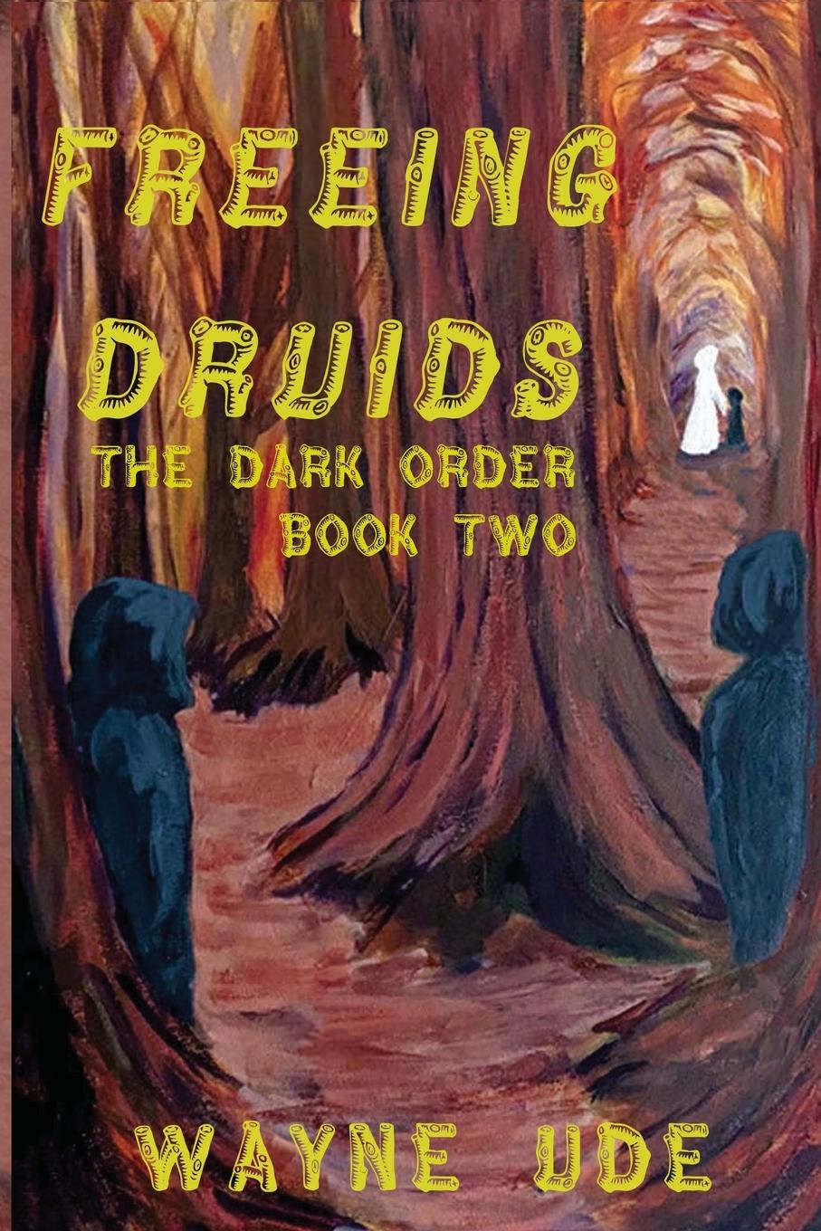 Knjiga Freeing Druids Wayne Ude