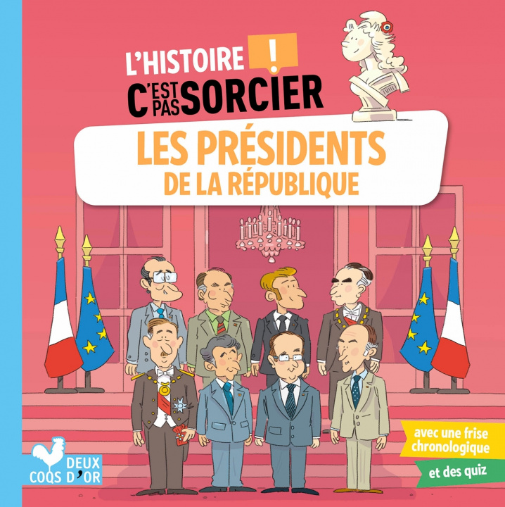 Книга L'histoire C'est pas sorcier - Les présidents de la République Frédéric Bosc