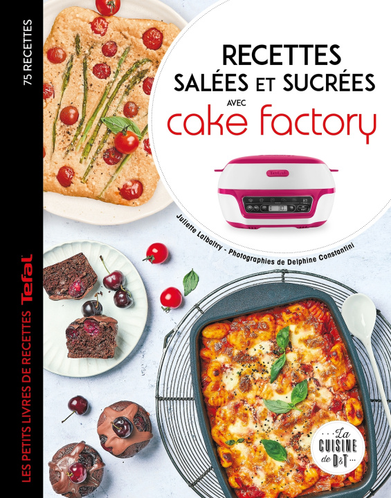Kniha Recettes salées et sucrées avec cake factory Juliette Lalbaltry