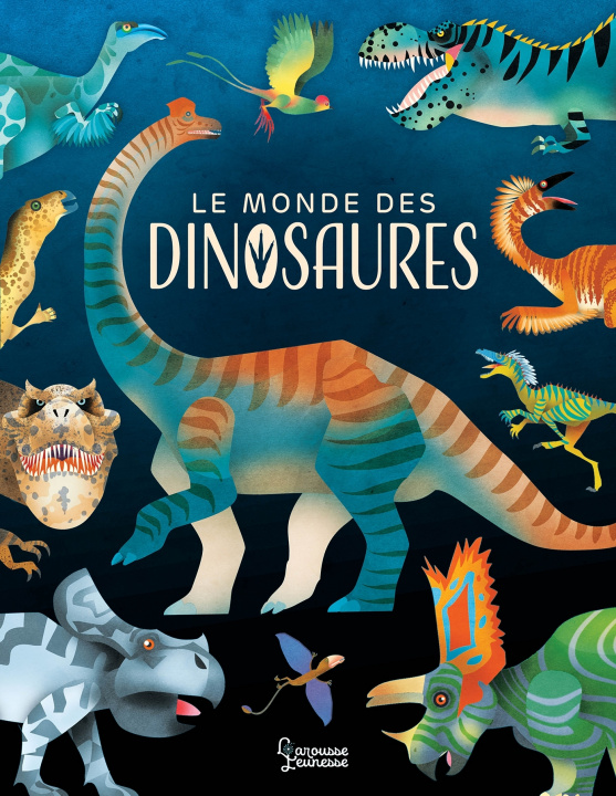 Kniha Le monde des dinosaures Penelope Arlon