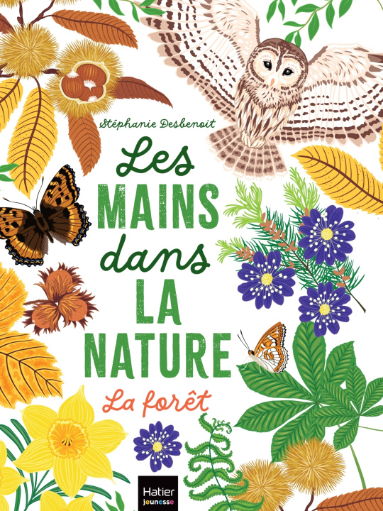 Kniha Les mains dans la nature - La forêt Stéphanie Desbenoit