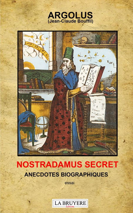 Kniha NOSTRADAMUS SECRET ANECDOCTES BIOGRAPHIQUES ARGOLUS