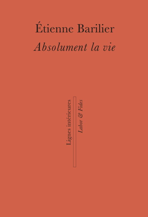 Kniha Absolument la vie Etienne Barilier