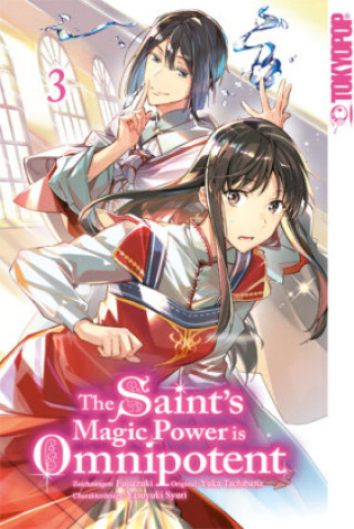 Kniha The Saint's Magic Power is Omnipotent 03 Yuka Tachibana