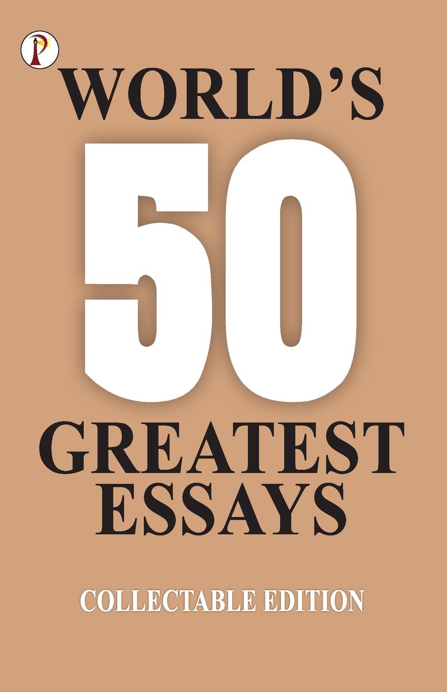 Carte 50 World's Greatest Essays 