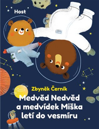 Könyv Medvěd Nedvěd a medvídek Miška letí do vesmíru Zbyněk Černík