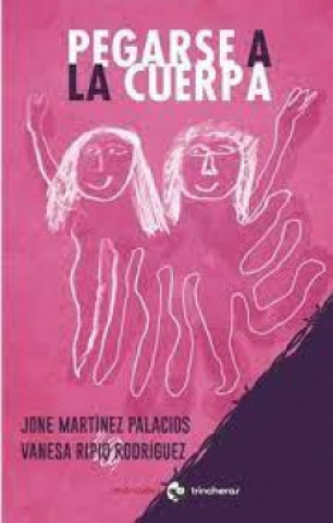 Libro Pegarse a la cuerpa JONE MARTINEZ