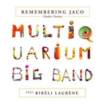 Audio Remembering Jaco feat. Bireli Lagrene, 1 Audio-CD Multiquarium Big Band