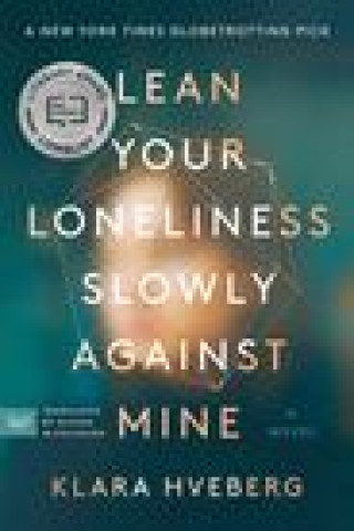 Kniha Lean Your Loneliness Slowly Against Mine Klara Hveberg