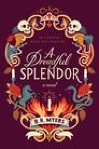 Libro Dreadful Splendor B.R. Myers