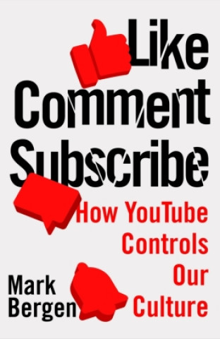Book Like, Comment, Subscribe Mark Bergen