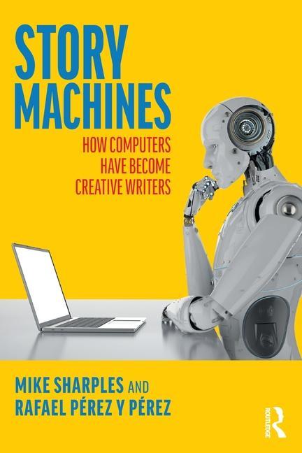 Boek Story Machines: How Computers Have Become Creative Writers Mike Sharples