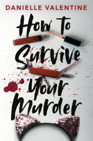 Carte How to Survive Your Murder Danielle Valentine