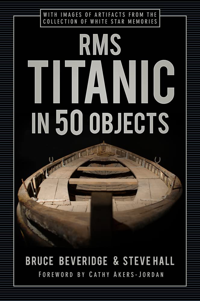 Carte RMS Titanic in 50 Objects Bruce Beveridge