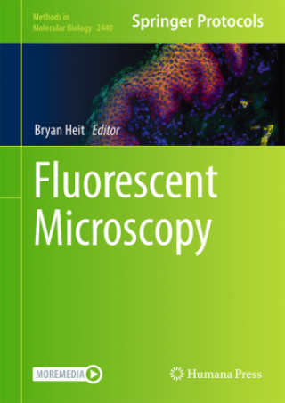 Kniha Fluorescent Microscopy Bryan Heit