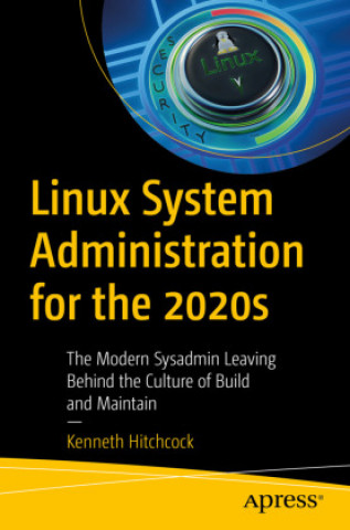 Book Linux System Administration for the 2020s Kenneth Hitchcock