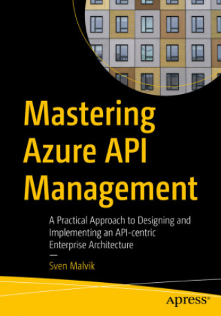 Könyv Mastering Azure API Management Sven Malvik