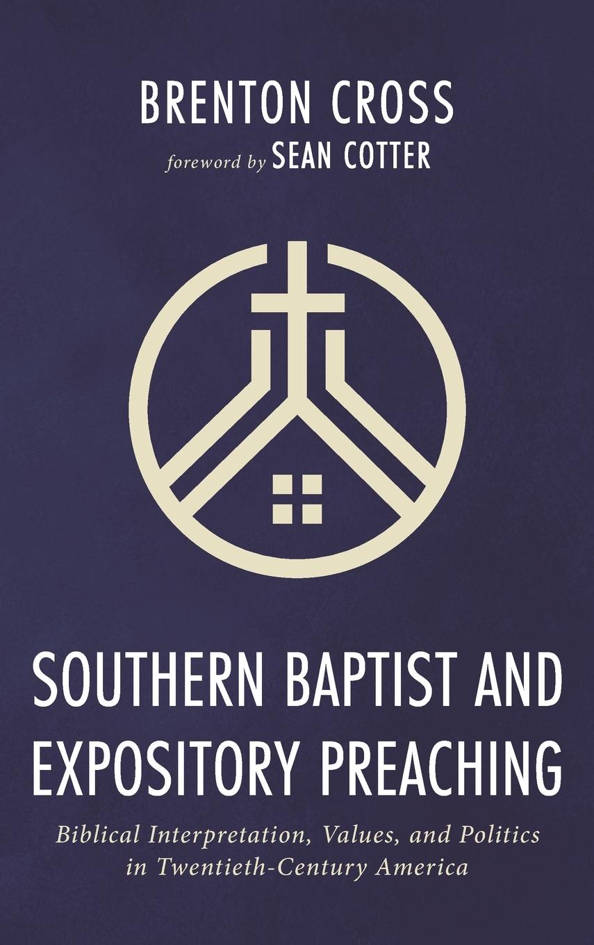 Carte Southern Baptist and Expository Preaching Brenton Cross