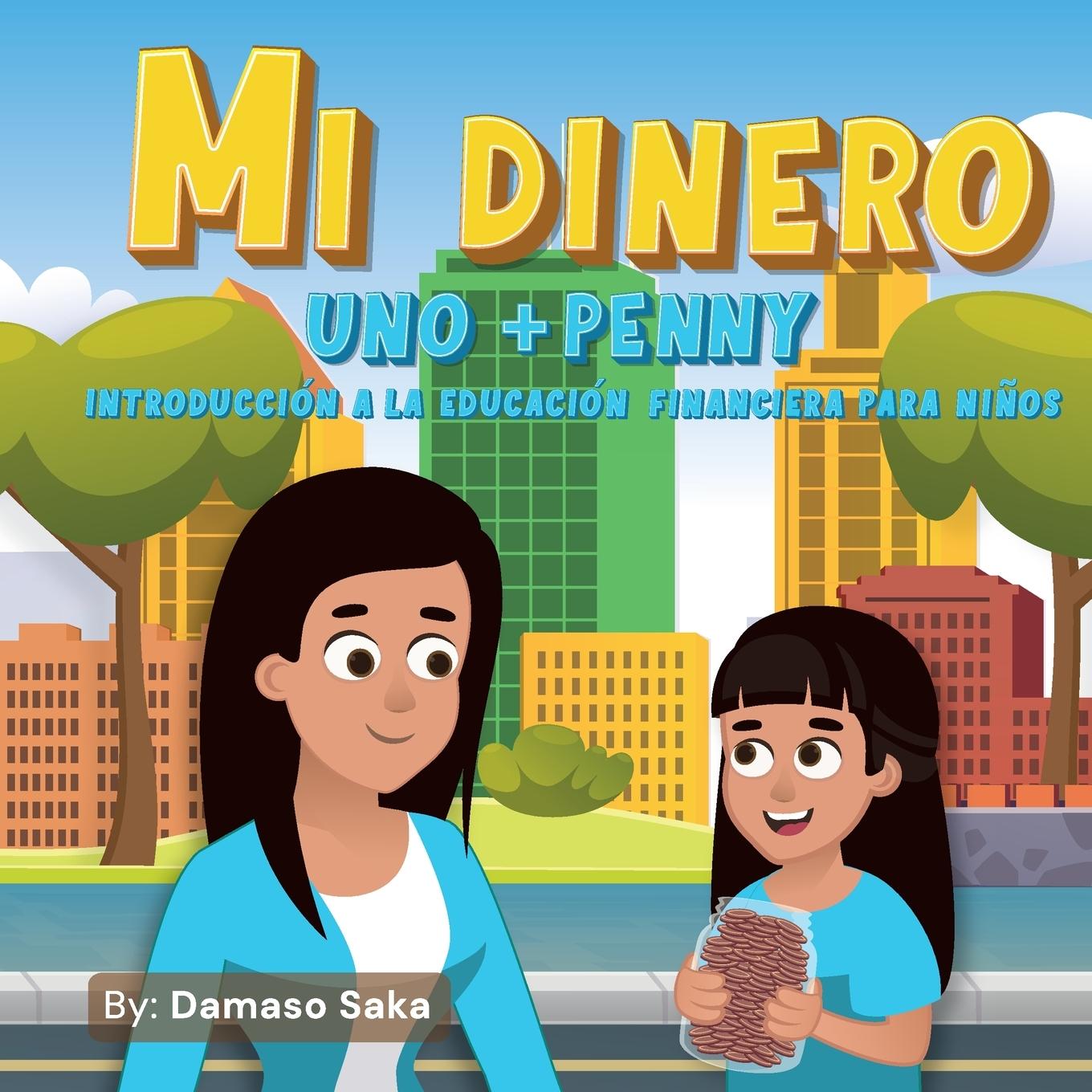 Kniha Mi Dinero uno+Penny Introduccion a la Educacion Financiera para Ninos 