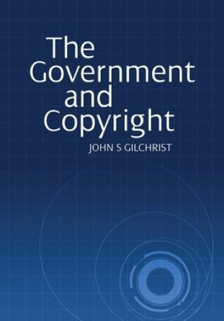 Book Government and Copyright John S Gilchrist