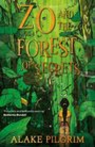 Knjiga ZO & THE FOREST OF SECRETS Alake Pilgrim