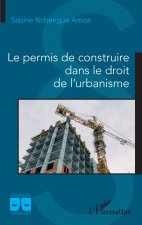 Könyv Le permis de construire dans le droit de l'urbanisme Ndzengue Amoa