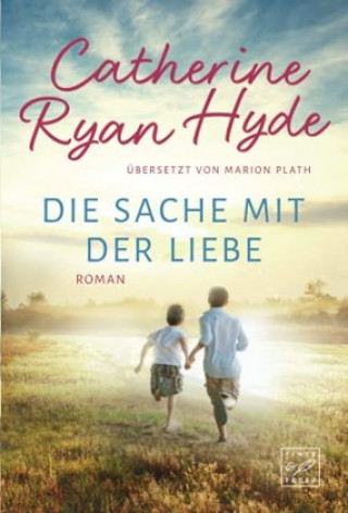 Kniha Die Sache mit der Liebe Catherine Ryan Hyde
