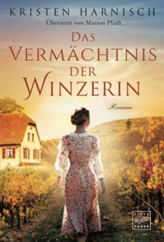 Kniha Das Vermächtnis der Winzerin Kristen Harnisch