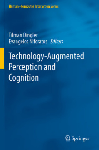 Knjiga Technology-Augmented Perception and Cognition Tilman Dingler