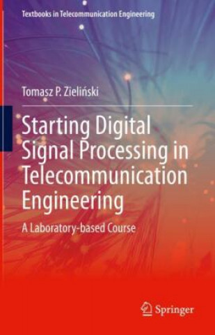Kniha Starting Digital Signal Processing in Telecommunication Engineering Tomasz P. Zielinski